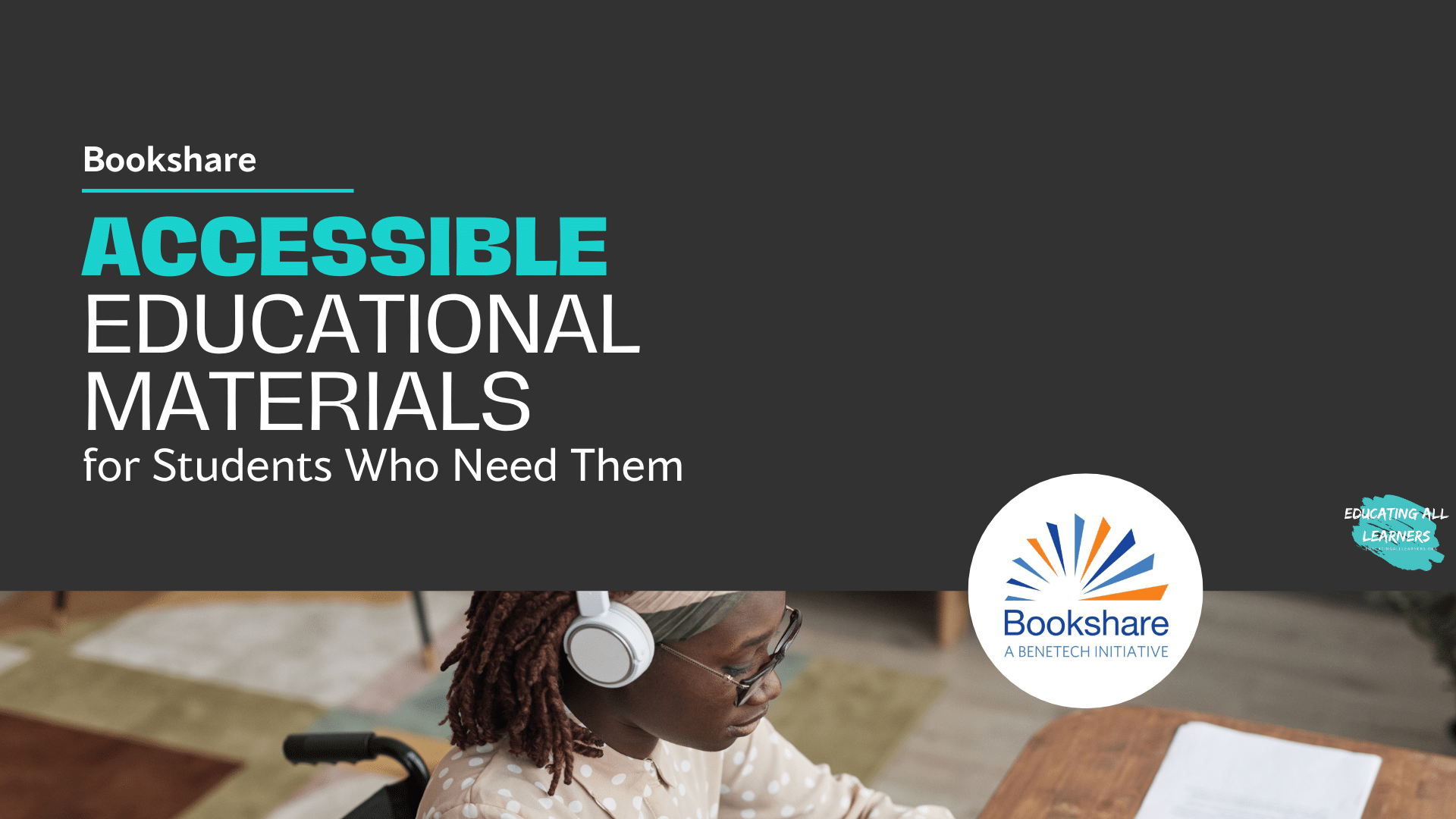 Making Accessible Educational Materials Available to Students Who Need Them with Bookshare and EALA