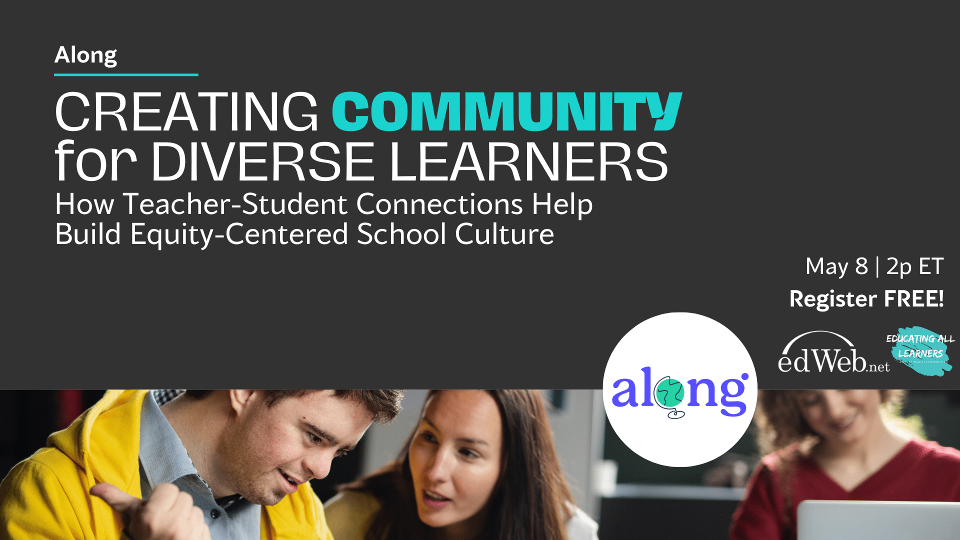 Webinar: Creating Community for Diverse Learners: How Teacher-Student Connections Help Build Equity-Centered School Culture
